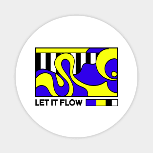 LET IT FLOW Magnet